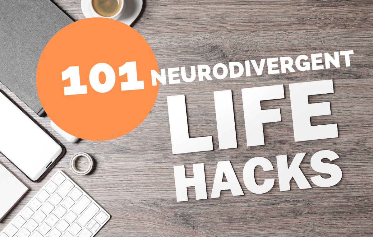 Neurodivergent Life Hacks