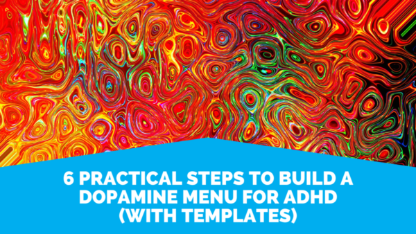 Dopamine Menu For Adhd 1 6 Practical Steps To Build A Dopamine Menu For Adhd (With Templates)
