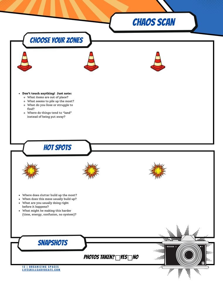 Organizing Spaces Workbook - Mess Zone Mapping self-check page Inside the Organizing Spaces workbook for teens and young adults: the Mess Zone Mapping self-check for scanning your spaces and spotting where clutter builds up