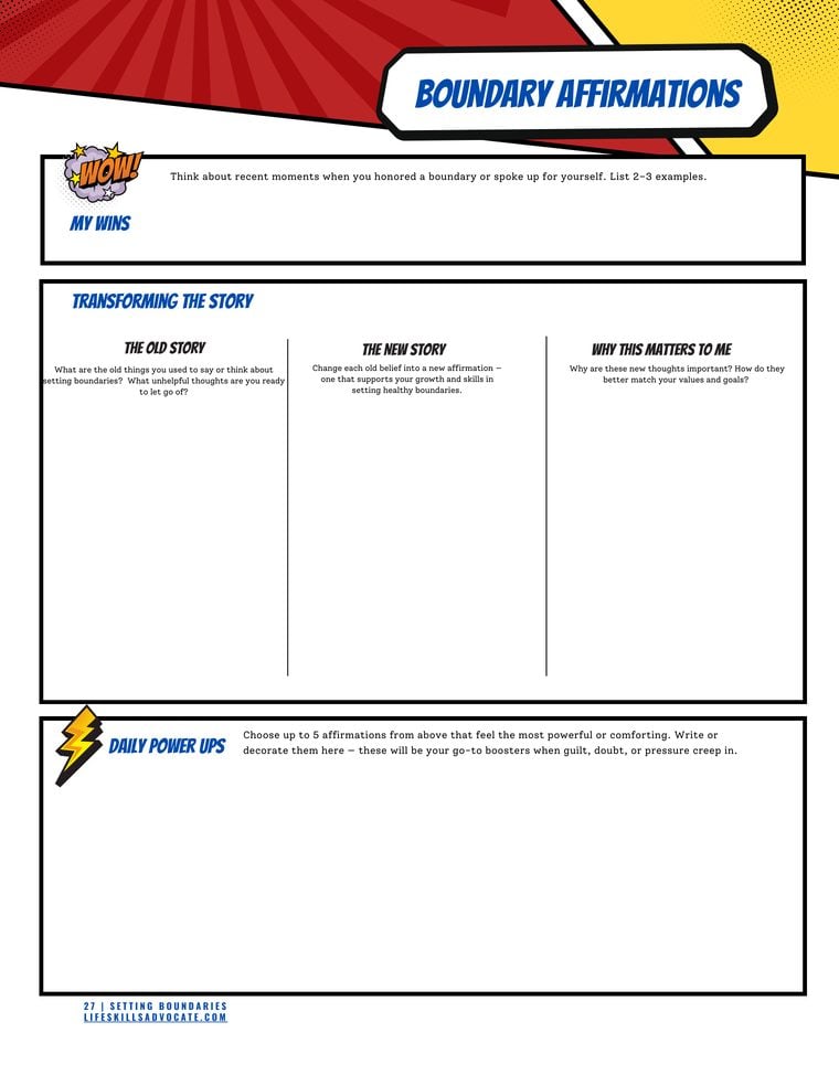 Setting Boundaries Workbook - Boundary Affirmations page Inside the Setting Boundaries workbook for teens and young adults: the Boundary Affirmations page for trading old guilt stories for supportive reminders