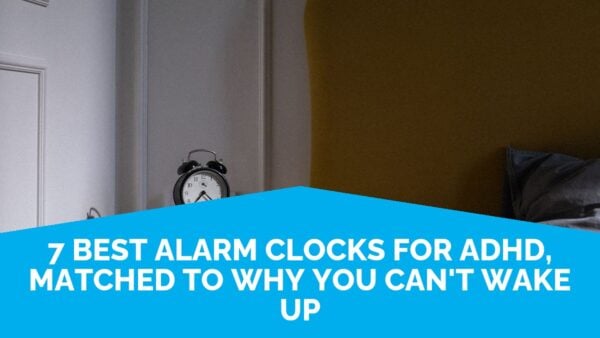 7 Best Alarm Clocks For Adhd, Matched To Why You Can'T Wake Up | Life Skills Advocate