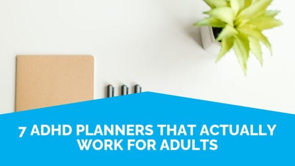 7 Adhd Planners That Actually Work For Adults (And How To Stick With One) | Life Skills Advocate