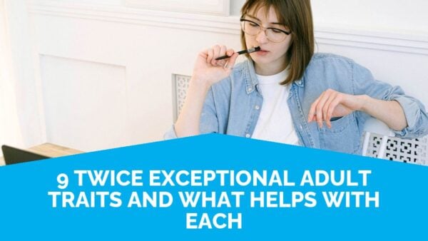 Featured Image For An Article About Twice Exceptional Adults: A Person Pausing In Thought At A Desk, With The Title 9 Twice Exceptional Adult Traits And What Helps With Each | Life Skills Advocate