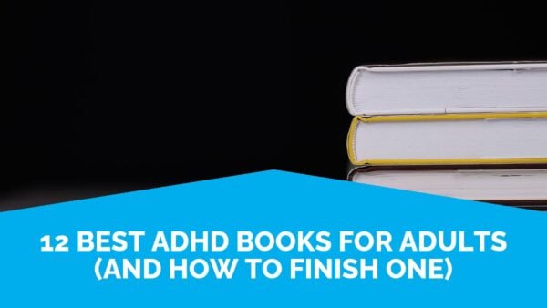 12 Best Adhd Books For Adults (And How To Finish One) | Life Skills Advocate