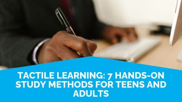 Tactile Learning: 7 Hands-On Study Methods For Teens And Adults | Life Skills Advocate