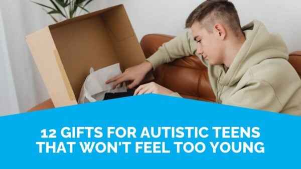 12 Gifts For Autistic Teens That Won'T Feel Too Young | Life Skills Advocate
